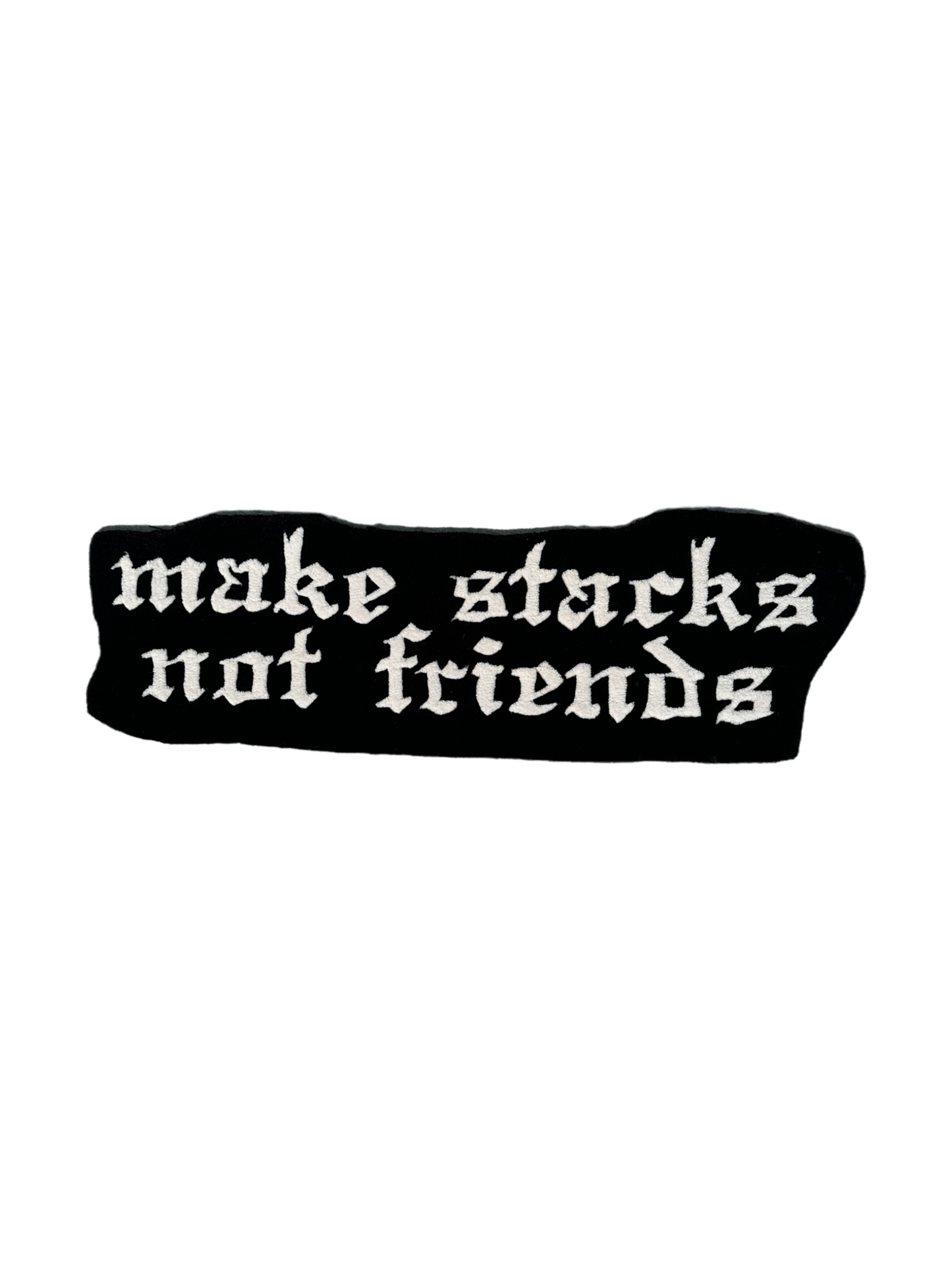 MAKE STACKS NOT FRIENDS RUG